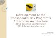 Development of the Chesapeake Bay Program’s Enterprise Architecture 2010 Baseline Configuration 2010 Target Architecture Nancie L. Imler TreCom Systems