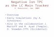 Negative Ion TPC as the LC Main Tracker G. Bonvicini, Jan. 2003 Overview Early Simulations (by A. Schreiner) Also in the collaboration J. Martoff and R