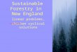 Sustainable Forestry in New England linear problems, chicken cyclical solutions