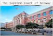 The Supreme Court of Norway. Burden of Proof A Comparative Look at Selected Procedural Issues The Norwegian Supreme Court2