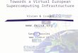 Towards a Virtual European Supercomputing Infrastructure Vision & issues  Sanzio Bassini 