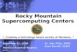 © 2002 IBM Corporation Rocky Mountain Supercomputing Centers “…Creating a technology future worthy of Montana…” Title slide November 21, 2008 Montana Board