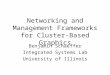 Networking and Management Frameworks for Cluster-Based Graphics Benjamin Schaeffer Integrated Systems Lab University of Illinois