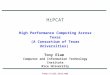 HiPCAT High Performance Computing Across Texas (A Consortium of Texas Universities) Tony Elam Computer and Information Technology Institute Rice University