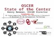 Henry Neeman, OSCER Director hneeman@ou.edu OU Supercomputing Center for Education & Research A Division of OU Information Technology Wednesday September