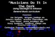 “Musicians Do It In the Dark” Presenters: Jan Delgado, delgado_jan@aps.du Antonio Romero, antonio.romero@aps.edu Anna Perea, perea_anna@aps.edu Stacy Sandoval,