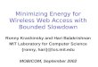 Minimizing Energy for Wireless Web Access with Bounded Slowdown Ronny Krashinsky and Hari Balakrishnan MIT Laboratory for Computer Science {ronny, hari}@lcs.mit.edu