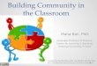 Building Community in the Classroom Maha Bali, PhD Associate Professor of Practice, Center for Learning & Teaching, American University in Cairo Image