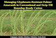 Managing Glyphosate-Resistant Palmer Amaranth in Conventional and Strip-Till Roundup Ready Cotton Culpepper, Kichler, MacRae, Whitaker, York, Davis