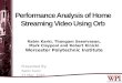 Performance Analysis of Home Streaming Video Using Orb Rabin Karki, Thangam Seenivasan, Mark Claypool and Robert Kinicki Worcester Polytechnic Institute