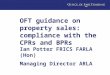 OFT guidance on property sales: compliance with the CPRs and BPRs Ian Potter FRICS FARLA (Hon) Managing Director ARLA