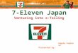 7-Eleven Japan Venturing into e-Tailing Presented by: Angela Copeland Claire Kao Jolie McCuistion Sarah Todnem Sabrina Yuan
