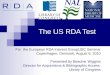 The US RDA Test For the European RDA Interest Group/JSC Seminar Copenhagen, Denmark, August 8, 2010 Presented by Beacher Wiggins Director for Acquisitions