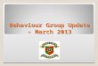 Behaviour Group Update – March 2013. Context within Bearsden Academy ‘In almost all classes observed, learners were well behaved, motivated, remained