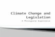 A Philippine Experience.  Republic Act No. 9729: Climate Change Act of 2009  Philippine Disaster Risk Reduction and Management Act of 2010,  Senate