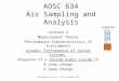 AOSC 634 Air Sampling and Analysis Lecture 3 Measurement Theory Performance Characteristics of Instruments Dynamic Performance of Sensor Systems Response