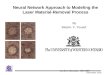 Neural Network Approach to Modeling the Laser Material-Removal Process By Basem. F. Yousef London, Canada, N6A 5B9 December 2001