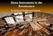 Brass instruments in the Renaissance By Brieann Nathan and Haydn