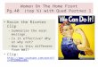 Women On The Home Front Pg.40 (top ½) with Quad Partner 1 Rosie the Riveter Clip – Summarize the main message. – Is it effective? Why or why not? – How