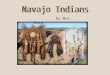 By Mrs. Ward. The Native American Navajo tribe is one of the largest tribes of American Indians. They lived in the Southwest in areas that are today Arizona,