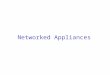 Networked Appliances. Reference r Service Portability of Networked Applicances by S. Moyer, D. Marples, S. Tsang, A. Ghosh