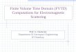Finite Volume Time Domain (FVTD) Computations for Electromagnetic Scattering Prof. A. Chatterjee Department Of Aerospace Engineering IIT Bombay