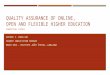QUALITY ASSURANCE OF ONLINE, OPEN AND FLEXIBLE HIGHER EDUCATION CONCEPTUAL ISSUES ANTHONY F. CAMILLERI SEQUENT CONSULTATION SEMINAR MARCH 2016 – INSTITUTE
