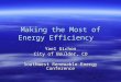 Making the Most of Energy Efficiency Yael Gichon City of Boulder, CO Southwest Renewable Energy Conference