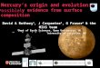 Mercury’s origin and evolution:- Likely evidence from surface composition David A Rothery 1, J Carpenter 2, G Fraser 2 & the MIXS team 1 Dept of Earth