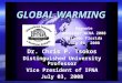 GLOBAL WARMING Dr. Chris P. Tsokos Distinguished University Professor Vice President of IFNA July 03, 2008 Keynote Address: WCNA 2008 Orlando Florida July