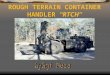 ROUGH TERRAIN CONTAINER HANDLER “RTCH”. RTCH  LEARNING OBJECTIVES  TLO  ELO  READ OBJECTIVES Written examination Skill performance