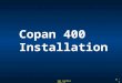 SGI Confidential 8 - 1 Copan 400 Installation. SGI Confidential 8 - 2 Installation Overview The approximate minimum time to complete this procedure is