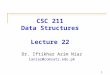 1 CSC 211 Data Structures Lecture 22 Dr. Iftikhar Azim Niaz ianiaz@comsats.edu.pk 1