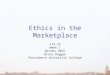 Ethics in the Marketplace 213.32 Week 1 Winter 2015 Bruce Duggan Providence University College