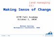 October 1, 2010 1 Making Sense of Change VCTM Fall Academy October 1, 2010 Making Sense of Change VCTM Fall Academy October 1, 2010 Michael Bolling Mathematics