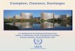 IAEA International Atomic Energy Agency Exemption, Clearance, Discharges Luc Baekelandt (lucbaekelandt@telenet.be) Safety of radioactive waste management