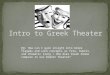 EQ: How can I gain insight into Greek tragedy and such concepts as fate, hubris, and dramatic irony / How does Greek drama compare to our modern theater?