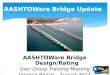 AASHTOWare Bridge Update AASHTOWare Bridge Design/Rating User Group Training Meeting Virginia Beach – August 2013 1