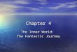 Chapter 4 The Inner World: The Fantastic Journey