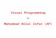 Visual Programming by Muhammad Bilal Zafar (AP)