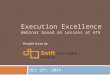 Execution Excellence Webinar based on Lessons at ATK Oct 15 th, 2014 Brought to you by: