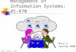 Tuesday, February 1, 20001 Management of Information Systems: 45-870 Mini-3 Spring 2000