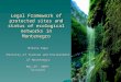 Legal Framework of protected sites and status of ecological networks in Montenegro Milena Kapa Ministry of Tourism and Environment of Montenegro May,29