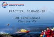 PRACTICAL SEAMANSHIP SAR Crew Manual Chapter 05 DEC 2011