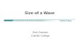 Size of a Wave Rick Graziani Cabrillo College. Rick Graziani graziani@cabrillo.edu2 Speed of light = 186,000 miles/sec or 300,000,000 meters/sec (approx.)