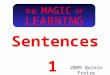 Sentences 2009 Quinín Freire 11 THE MAGIC OF LEARNING