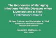 The Economics of Managing Infectious Wildlife Diseases when Livestock are at Risk: Preliminary Results Richard D. Horan and Christopher A. Wolf Department