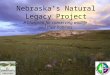 Nebraska’s Natural Legacy Project A blueprint for conserving wildlife and their habitats