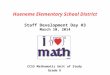 Hueneme Elementary School District Staff Development Day #3 March 10, 2014 CCSS Mathematic Unit of Study Grade K