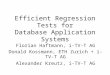 Efficient Regression Tests for Database Application Systems Florian Haftmann, i-TV-T AG Donald Kossmann, ETH Zurich + i-TV-T AG Alexander Kreutz, i-TV-T